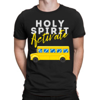 Holy Spirit Activate Bus Driver Fun Christian Reli T-shirt | Artistshot