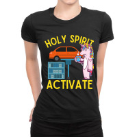 Holy Spirit Activate Mechanic Fun Unicorn Coffee Ladies Fitted T-shirt | Artistshot