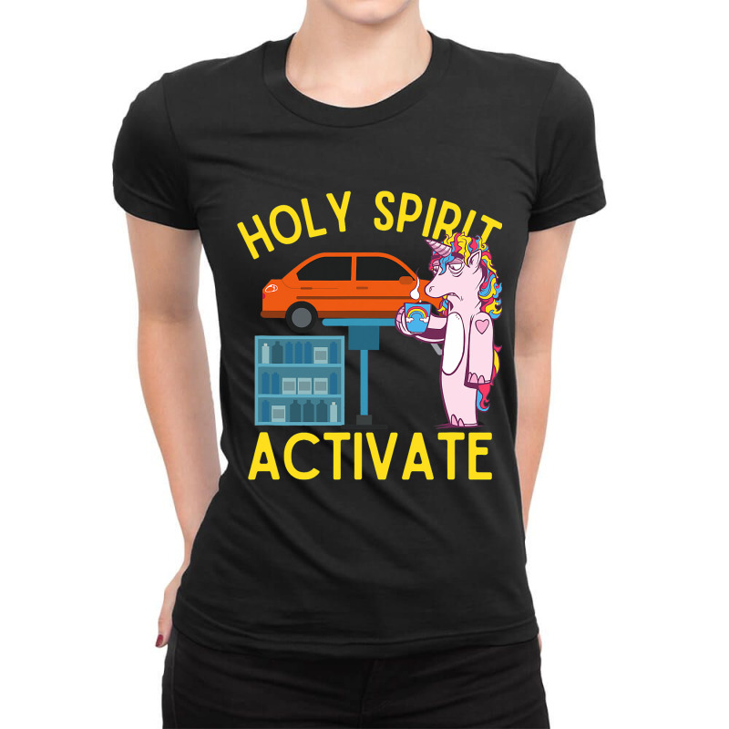 Holy Spirit Activate Mechanic Fun Unicorn Coffee Ladies Fitted T-Shirt by FriedaBarcia | Artistshot