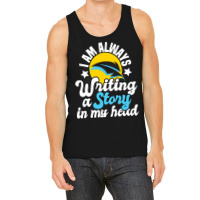 I Am Always Writing A Story In My Head Author Nove Tank Top | Artistshot