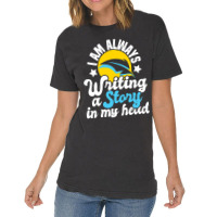 I Am Always Writing A Story In My Head Author Nove Vintage T-shirt | Artistshot