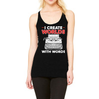 I Create Worlds With Words Funny Published Author  Racerback Tank | Artistshot