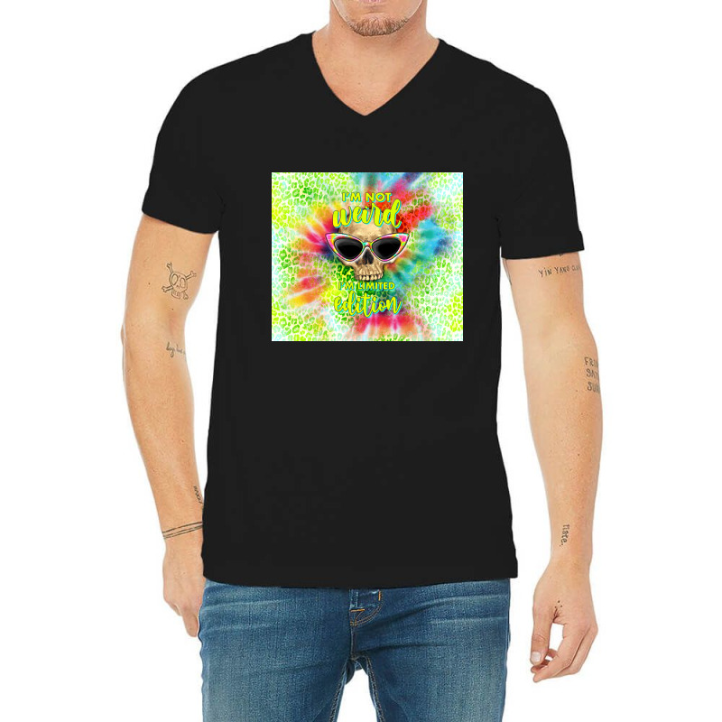 I'm Not Weird I'm Limited Edition V-Neck Tee by TumblerDesignByShophia | Artistshot