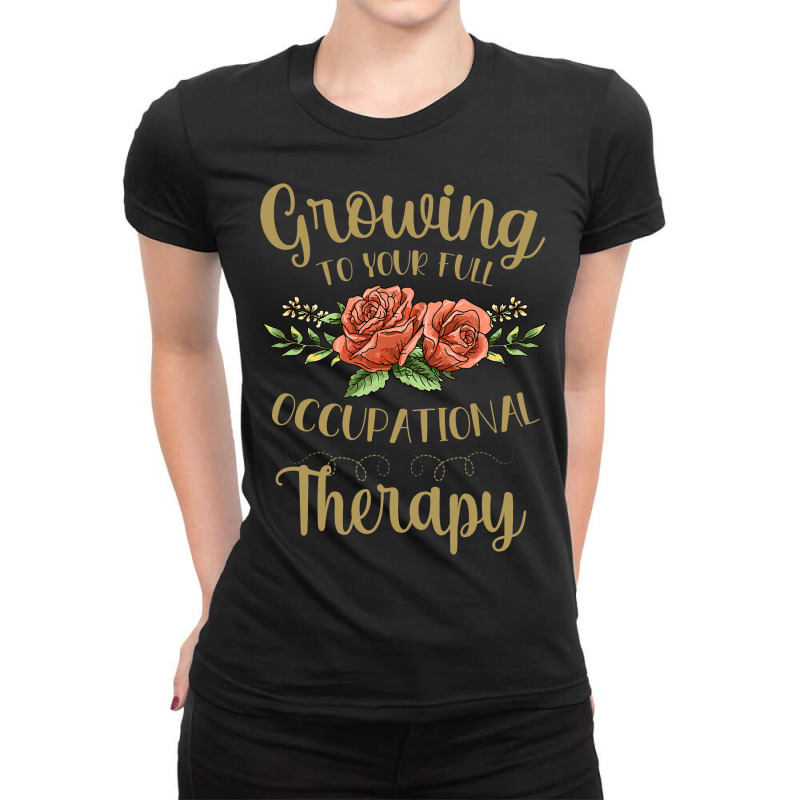 Growing To Your Full Potential Occupational Therap Ladies Fitted T-Shirt by MahloBrook | Artistshot