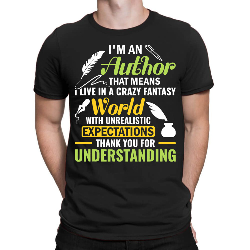 Funny Im An Author Writer Author National Authors  T-shirt | Artistshot