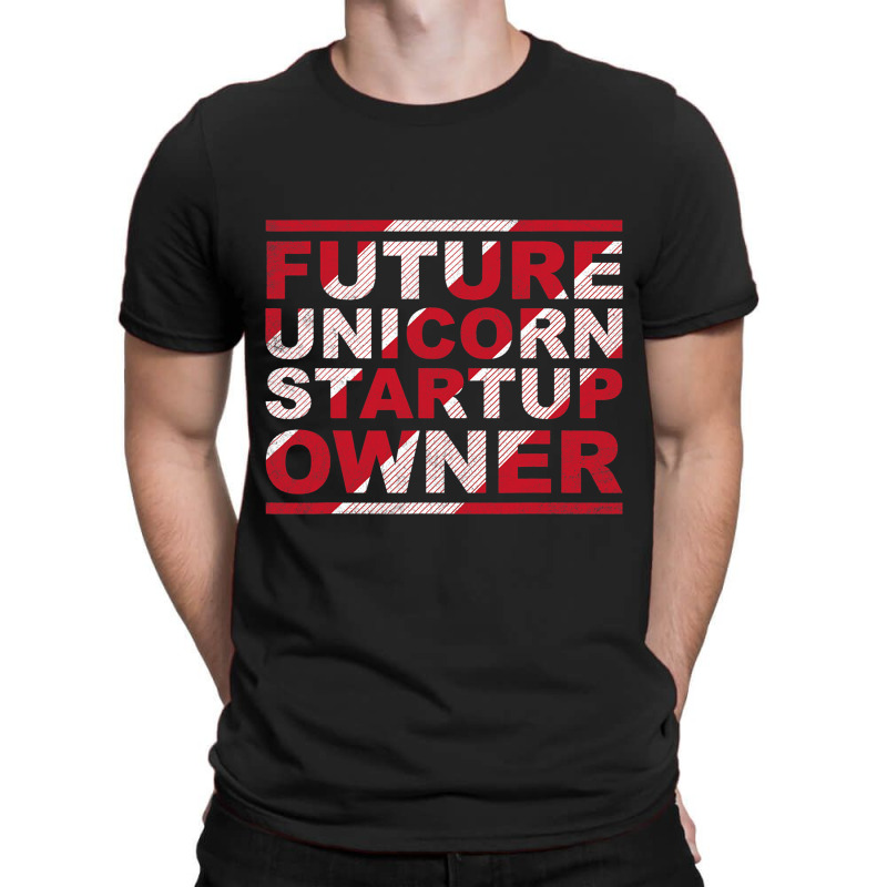 Future Unicorn Startup Owner Hustler Ceo Entrepren T-shirt | Artistshot