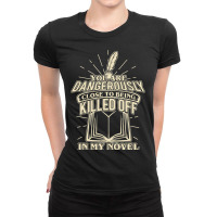 Funny Novelist Design For A Book Author Ladies Fitted T-shirt | Artistshot