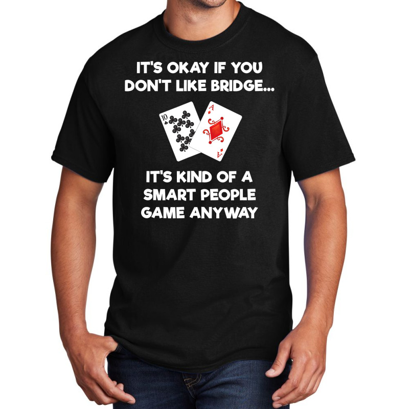 Bridge   Funny Bridge Card Game Smart People Basic T-shirt by cm-arts | Artistshot