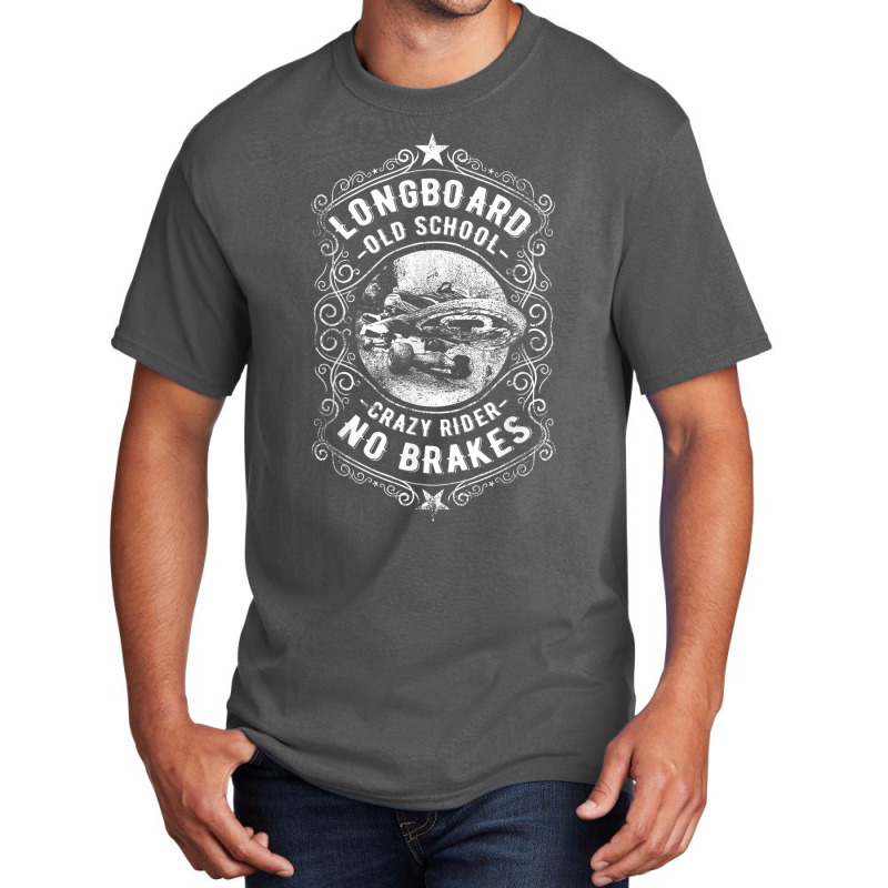 Longboard No Brakes T Shirt Basic T-shirt | Artistshot