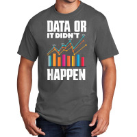 Data Analytics Data Engineering Business Intelligence Pun T Shirt Basic T-shirt | Artistshot