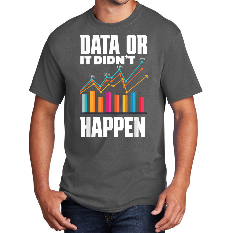 Data Analytics Data Engineering Business Intelligence Pun T Shirt Basic T-shirt by cm-arts | Artistshot