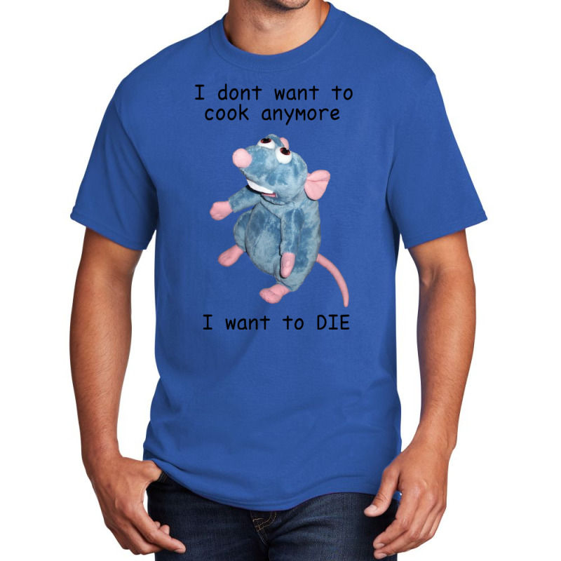 Remy Doesn_t Want To Cook Anymore ( Basic T-shirt by cm-arts | Artistshot