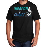 Weapon Of Choice Scientist Microscope T Shirt Basic T-shirt | Artistshot