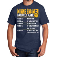 Mining Engineer Hourly Rate   Funny Miner Mining Engineering Basic T-shirt | Artistshot