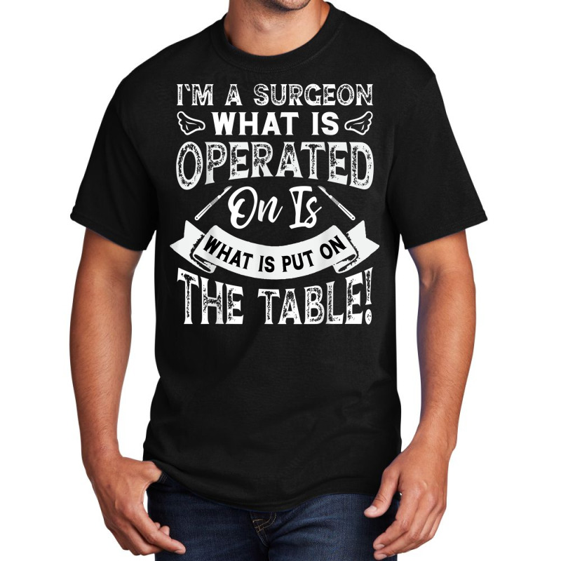 Operate What Is On The Table Basic T-shirt | Artistshot