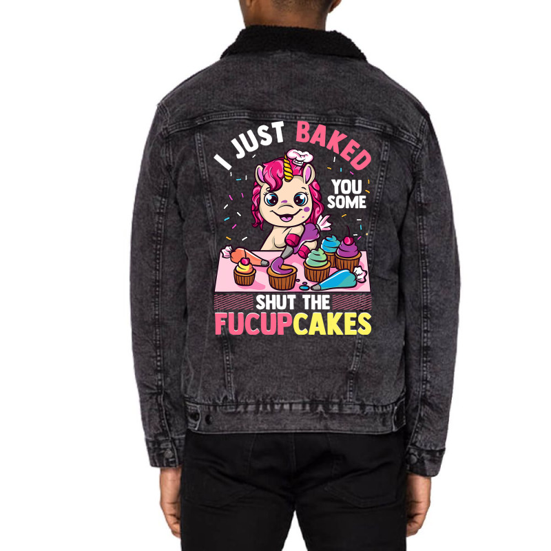 I Just Baked You Some Shut The Fucupcakes Unicorn  Unisex Sherpa-lined Denim Jacket | Artistshot