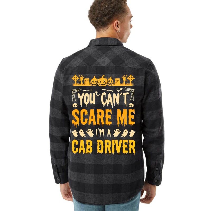 Halloween You Cant Scare Me I Am A Cab Driver Cost Flannel Shirt | Artistshot