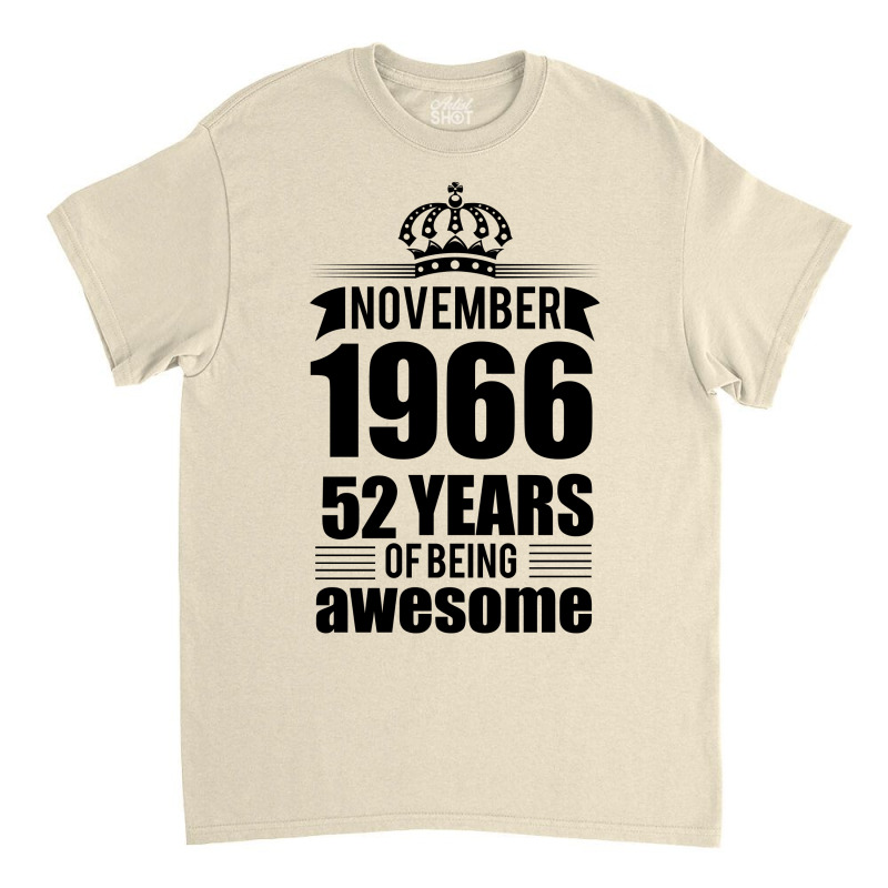 November 1966 52 Years Of Being Awesome Classic T-shirt | Artistshot