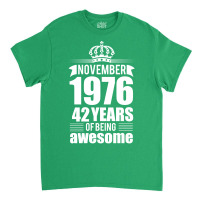 November 1976 42 Years Of Being Awesome Classic T-shirt | Artistshot