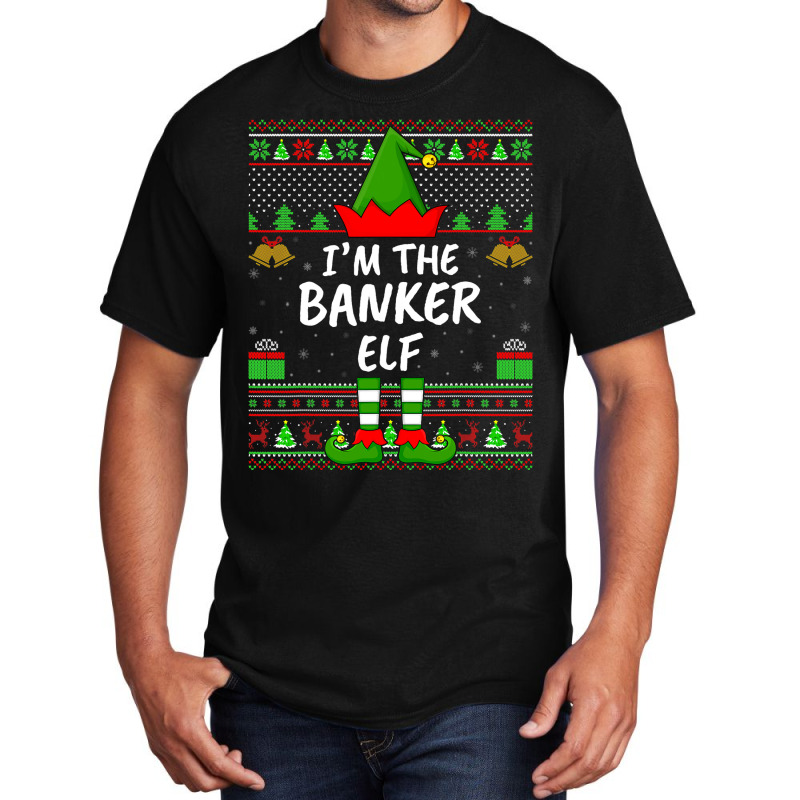 Funny Family Matching Ugly Im The Banker Elf Chris Basic T-shirt by ISAACGODOY | Artistshot