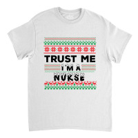 Trust Me I'm A Nurse Classic T-shirt | Artistshot