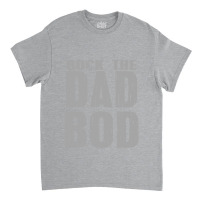 Dad Bod Shirt Shirt For Dad Classic T-shirt | Artistshot