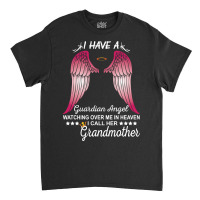 My Grandmother Is My Guardian Angel Classic T-shirt | Artistshot