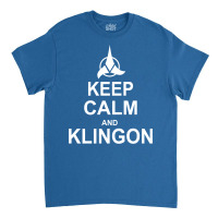 Keep Calm And Klingon Classic T-shirt | Artistshot