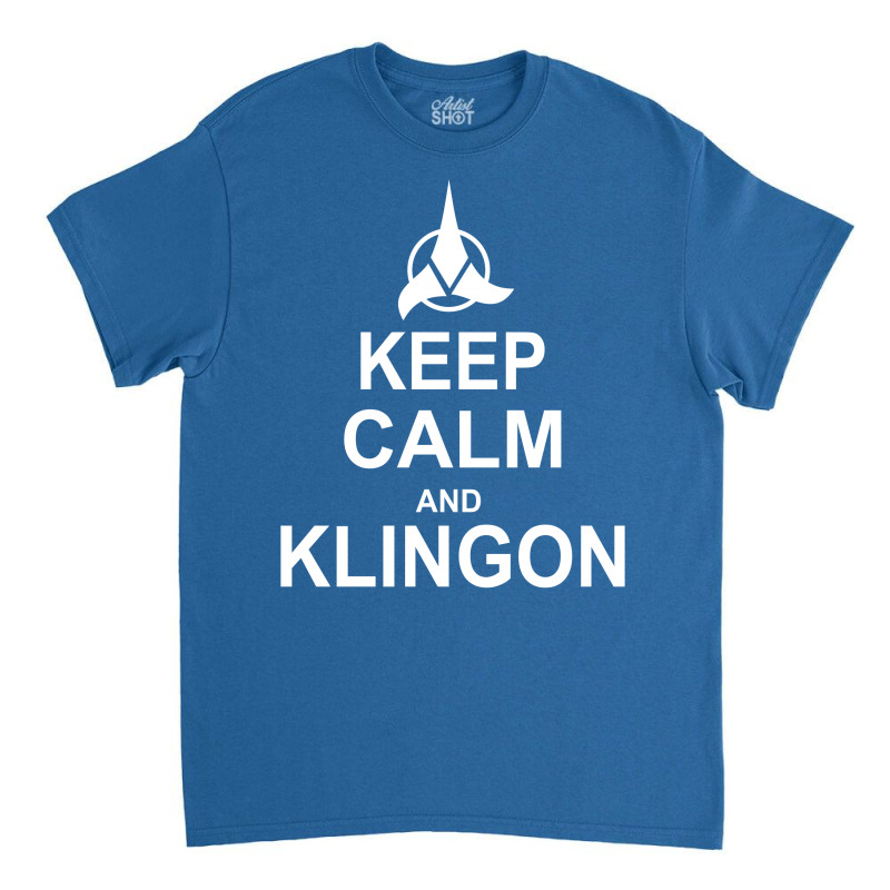 Keep Calm And Klingon Classic T-shirt | Artistshot