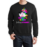 Funny Unicorn Todays Mood Feeling Stabby Sarcastic Crewneck Sweatshirt | Artistshot