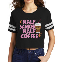 Half Banker Half Coffee Inspirational Quotes For B Scorecard Crop Tee | Artistshot