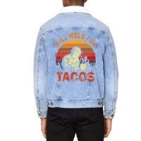 Funny Will Weld For Tacos Mexican Food Lover Welde Unisex Sherpa-lined Denim Jacket | Artistshot