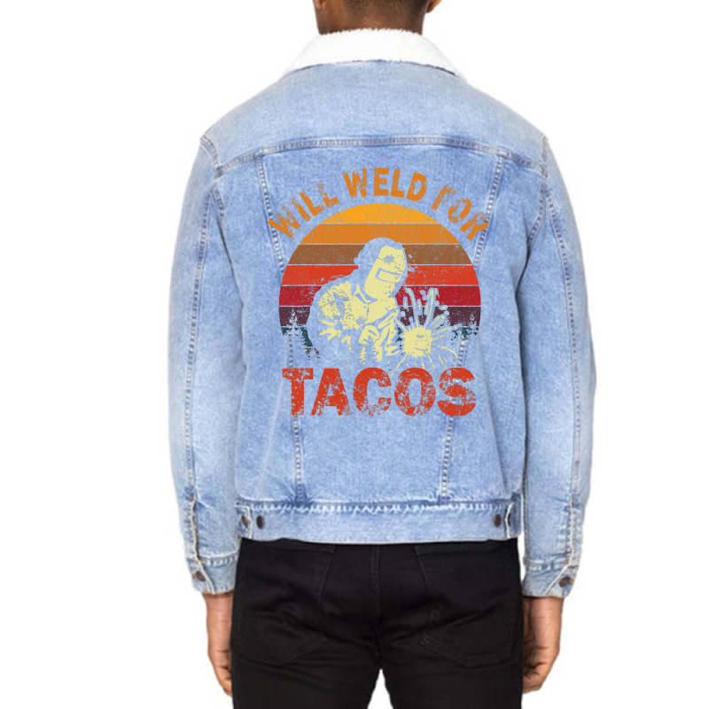 Funny Will Weld For Tacos Mexican Food Lover Welde Unisex Sherpa-lined Denim Jacket | Artistshot