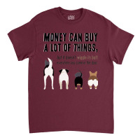 Money Can Buy A Lot Of Things, Classic T-shirt | Artistshot