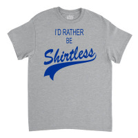 Shirtless Classic T-shirt | Artistshot