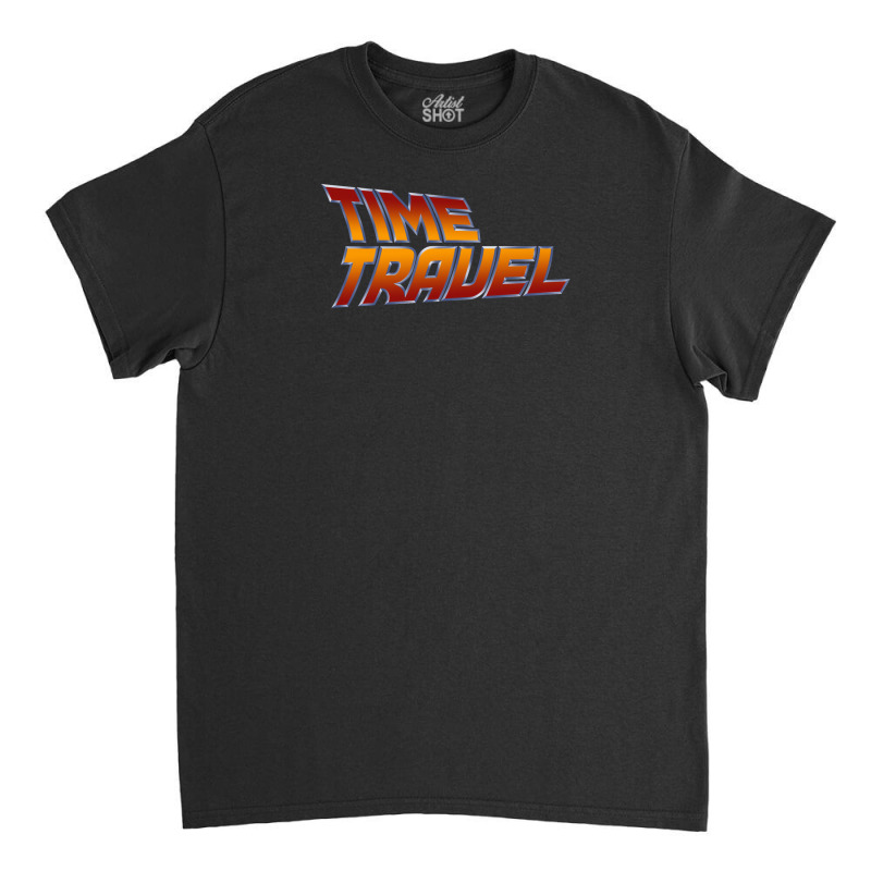 Time Travel Classic T-shirt by love | Artistshot