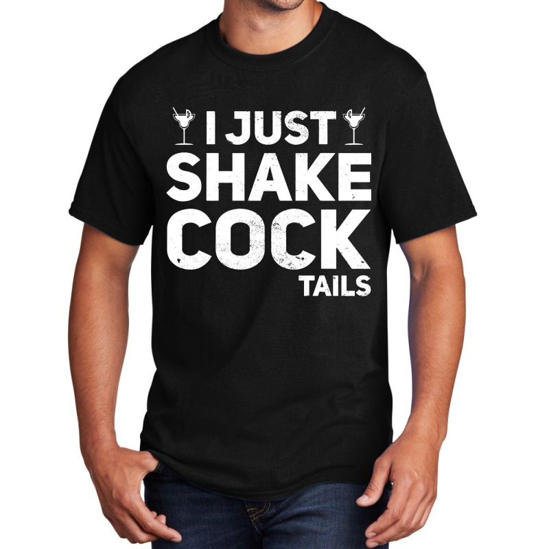 I Just Shake Cocktails Bartender Bar Bartending Ba Basic T-shirt | Artistshot