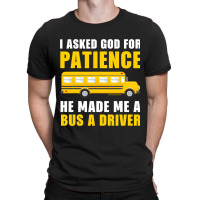 I Asked God For Patience Funny School Bus Driver M T-shirt | Artistshot