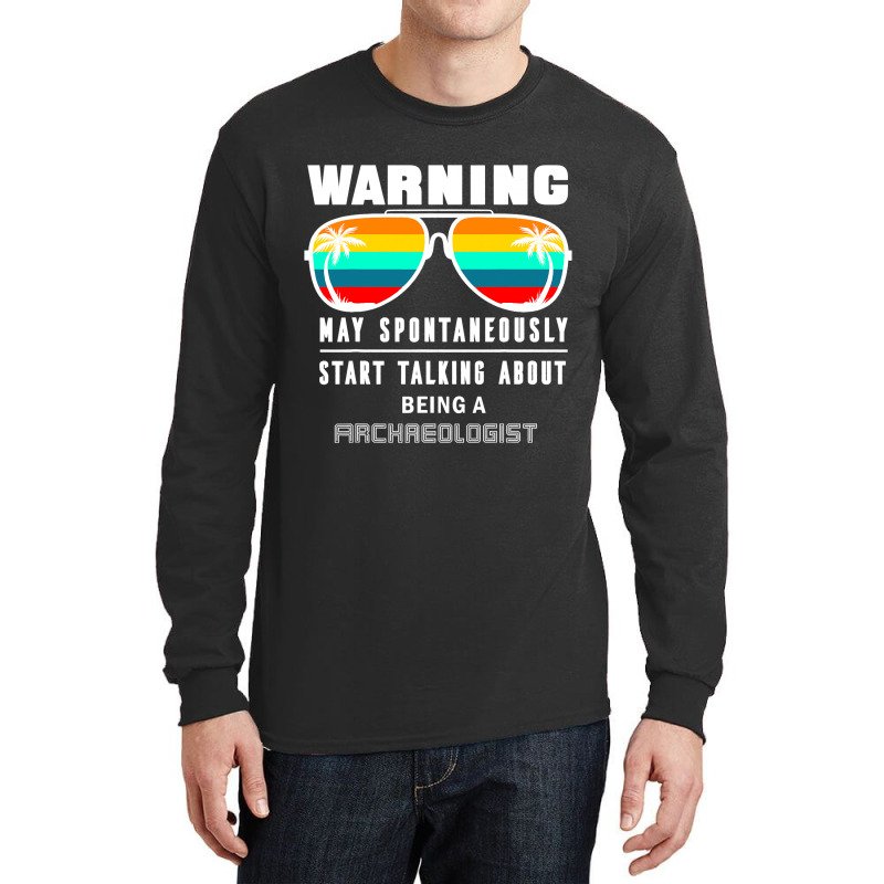 Funny Work Gift For A Archaeologist Long Sleeve Shirts by MICHAELPHILBECK | Artistshot