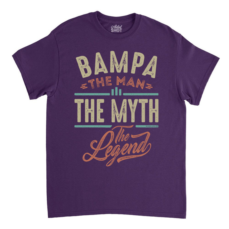 Bampa The Myth The Legend Classic T-shirt | Artistshot