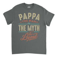 Pappa The Myth The Legend Classic T-shirt | Artistshot