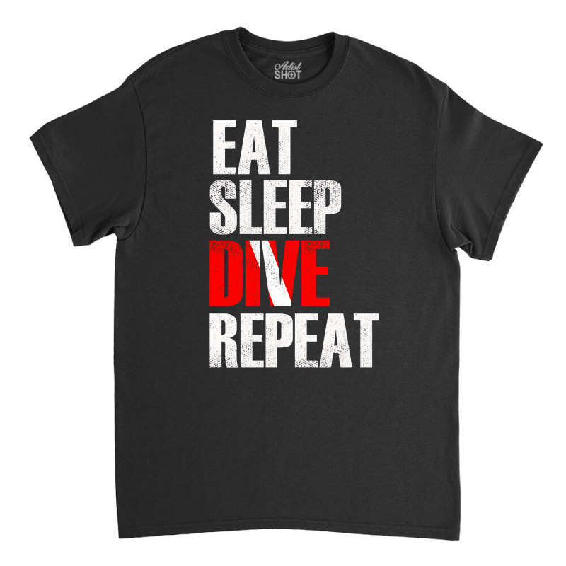 Eat Sleep Dive Classic T-shirt by cogentprint | Artistshot