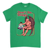 Dont Do Drugs Classic T-shirt | Artistshot