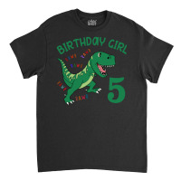 Birthday Girl 5 Classic T-shirt | Artistshot