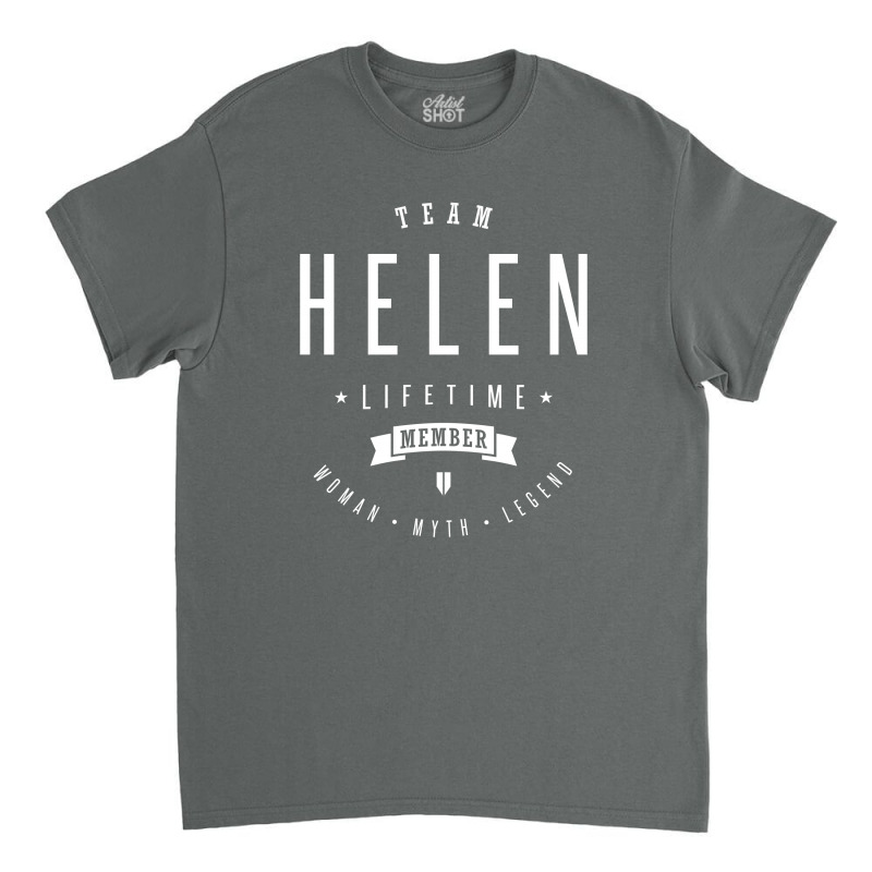 Team Helen Lifetime Member Classic T-shirt by cidolopez | Artistshot