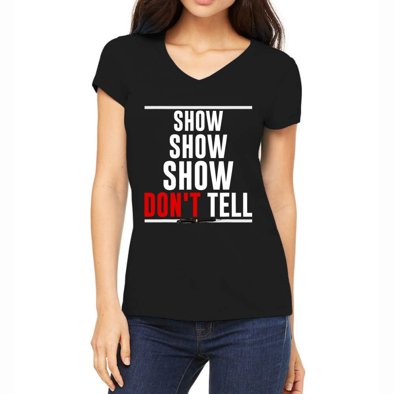 Funny Writer Author Show Dont Tell Women's V-Neck T-Shirt by ADDIECRUZ | Artistshot