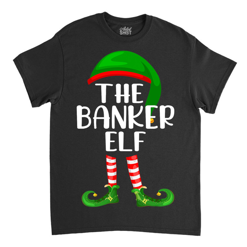 Funny The Banker Elf Matching Family Christmas Classic T-shirt by ERICJONES | Artistshot