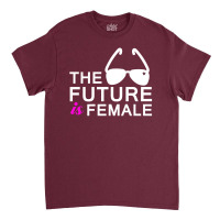 The Future Is Female Classic T-shirt | Artistshot