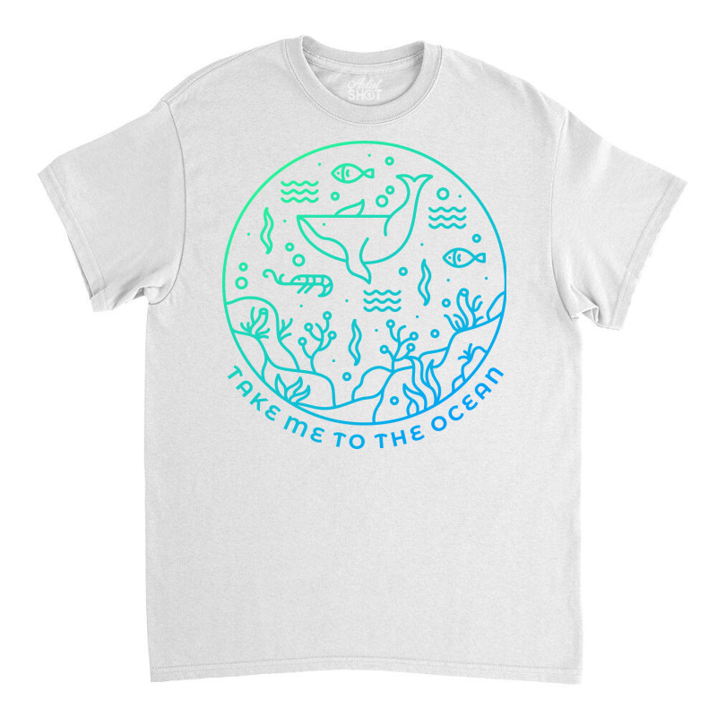 Take Me To The Ocean Classic T-shirt by VEKTORKITA | Artistshot