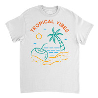 Tropical Vibes 2 Classic T-shirt | Artistshot